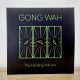 Gong Wah - The Healing Volume